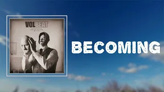 Volbeat - "Becoming" (Lyrics)