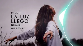 In Light - La Luz Llegó (Mark Ebar Remix) Música Electrónica Cristiana