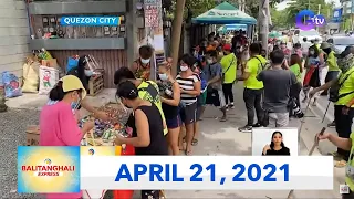 Balitanghali Express: April 21, 2021 [HD]