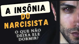 O Sono do NARCISISTA: A INSÔNIA PARANÓICA QUE NÃO DEIXA ELE DORMIR!