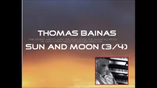 Thomas Bainas - Sun and Moon 3/4