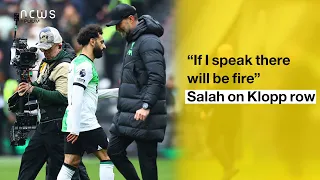 If I speak there will be fire - Salah on Klopp row