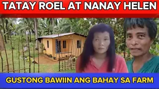 TATAY ROEL AT NANAY HELEN GUSTONG BAWIIN ANG DATI NILANG BAHAY SA FARM