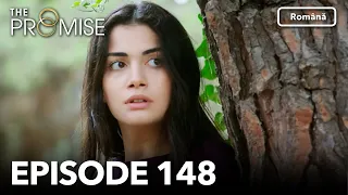 The Promise Episode 148 | Romanian Subtitle | Jurământul