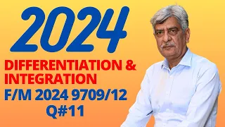 A-Level Math- DIFFERENTIATION & INTEGRATION 9709/12 F/M 2024 Q#11 Solution |Ultimate Guide (Part 11)