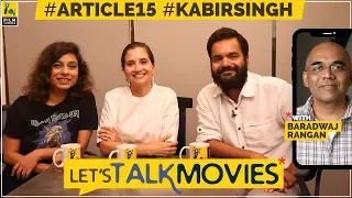 Kabir Singh, Article 15 Review | Spoilers | Let's Talk Movies