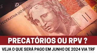 PRECATÓRIOS OU RPV? VEJA O QUE SERÁ PAGO EM JUNHO DE 2024 VIA TRF EM TODO O PAÍS