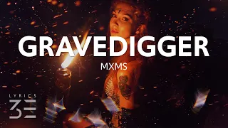 MXMS - Gravedigger (Lyrics)