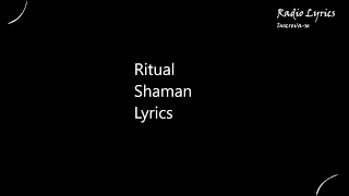 Ritual Shaman Lyrics