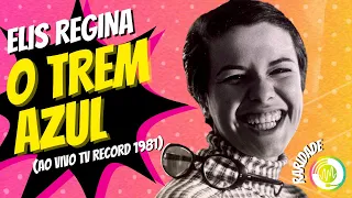 Elis Regina - O Trem Azul (Ao Vivo TV Record 1981) [Raridade]