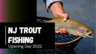 NJ Trout Fishing - Opening Day 2022