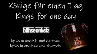 Böhse Onkelz - Könige für einen Tag - lyrics in englisch und deutsch - lyrics in english and german