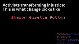 Transformations: Sharon Egretta Sutton: Activists transforming injustice