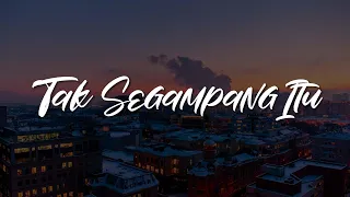 Tak Segampang Itu, Hilang Tanpa Bilang, Trauma (Lirik) - Anggi Marito, Meiska, Elsya, Aan Story