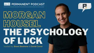 Morgan Housel: The Psychology of Luck - Permanent Podcast