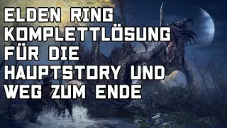 Elden Ring Hauptstory Komplettlösung und Boss Reihenfolge !!!