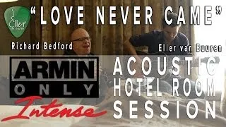 Acoustic Hotel Room Sessions Intense-02 "Love Never Came" with Richard Bedford and Eller van Buuren