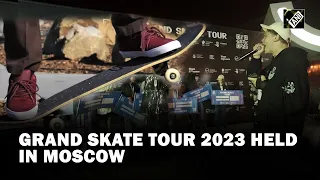Grand Skate Tour 2023 held in Moscow
