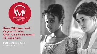 MASTERPIECE Studio Podcast: Sanditon's Rose Williams & Crystal Clarke