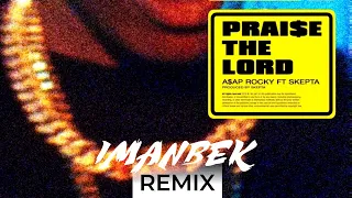 A$AP Rocky feat. Skepta - Praise The Lord (Imanbek Remix)