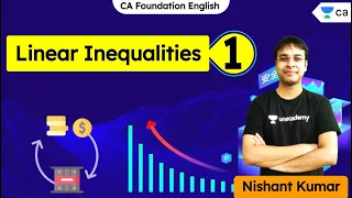 L1: Linear Inequalities | CA Foundation | Nishant Kumar