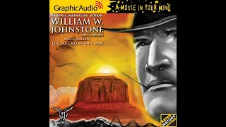 Matt Jensen 1: The Last Mountain Man by William W. Johnstone & J.A. Johnstone (GraphicAudio Sample)