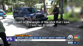 Deputy explains why he didn't shoot Harrouff