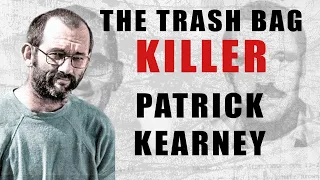 Serial Killer Documentary: Patrick Kearney (The Trash Bag Killer)