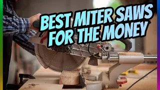 Best Miter Saws for the Money | The Saw Guy