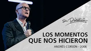 📻 Los momentos que nos hicieron - Andrés Corson - 19 Marzo 2006 | Prédicas Cristianas