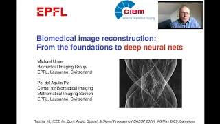 Tutorial: Biomedical Image Reconstruction—From Foundations To Deep Neural Networks, ICASSP 2020