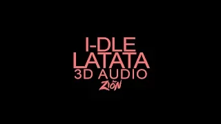 (G)I-DLE((여자)아이들) - LATATA (3D Audio Version)