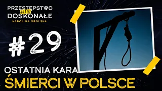 Ostatnia kara śmierci w Polsce. Kat po latach popełnił samobójstwo | PRZESTĘPSTWO (NIE)DOSKONAŁE #29