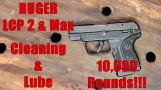 Ruger LCP 2 and LCP Max Cleaning and Lubrication over 10,000 Rounds!