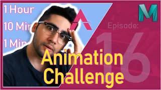 1 Hour | 10 Minutes | 1 Minute - ANIMATION CHALLENGE! (Episode 16) | How To Be A 3D Animator 2020