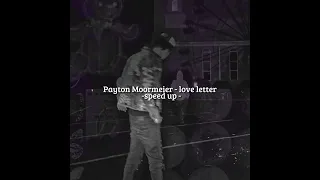 Payton Moormeier - Love letter(speed up)