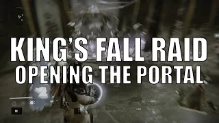 King's Fall Raid pt.1 - Opening the Portal