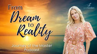 From Dream to Reality - Journey of the Master Podcast with Sara Landon