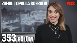 Zuhal Topal'la Sofrada 353. Bölüm