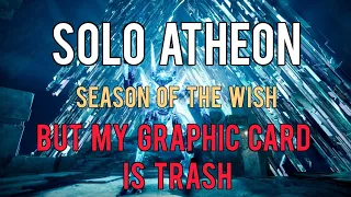 World's Worst GPU Solo Atheon, Time's Conflux | Season of the Wish
