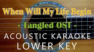 When Will My Life Begin - Tangled OST [Acoustic Karaoke | Lower Key]