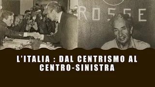 L'Italia dal centrismo ai governi di centro-sinistra