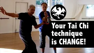 Your Tai Chi technique is CHANGE!