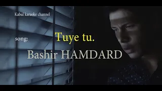 Bashir Hamdard Tuye tu #Karaoke