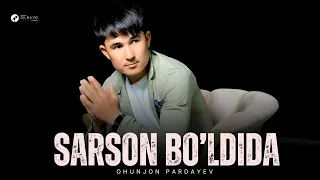 Ohunjon Pardayev - Sarson bo'ldida