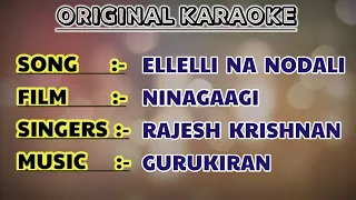 Ellelli Na Nodali | "ORIGINAL KARAOKE" | Ninagaagi | Rajesh Krishnan | @g-beatskaraoke