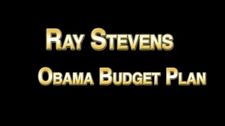 Ray Stevens - Obama Budget Plan