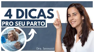 4 dicas FUNDAMENTAIS para o seu PARTO! | Dra Jannuzzi