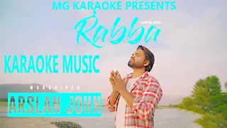 New Masihi Geet Karaoke 2021 || RABBA || By Worshiper || Arslan John  MG Karaoke