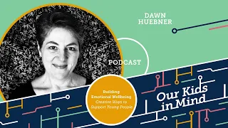 Building emotional wellbeing with Dawn Huebner